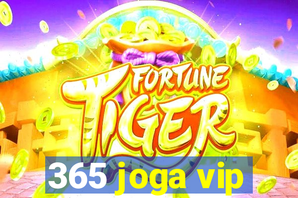 365 joga vip